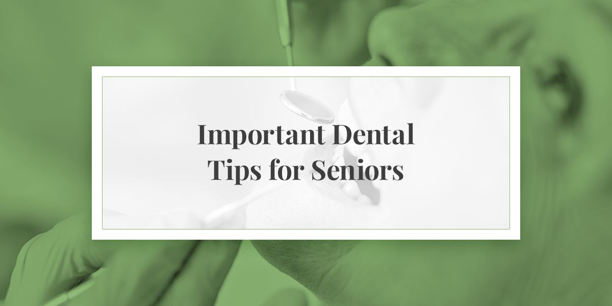 Important Dental Tips for Seniors