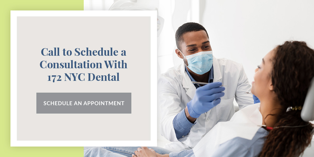 Call to Schedule a Consultation With 172 NYC Dental
